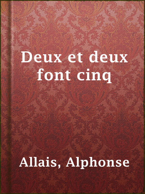 Title details for Deux et deux font cinq by Alphonse Allais - Available